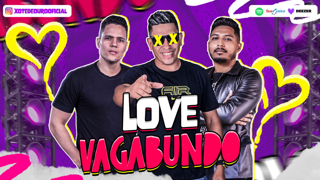 Xote de ouro - Love vagabundo v2